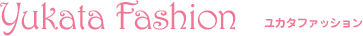 ユカタファッション